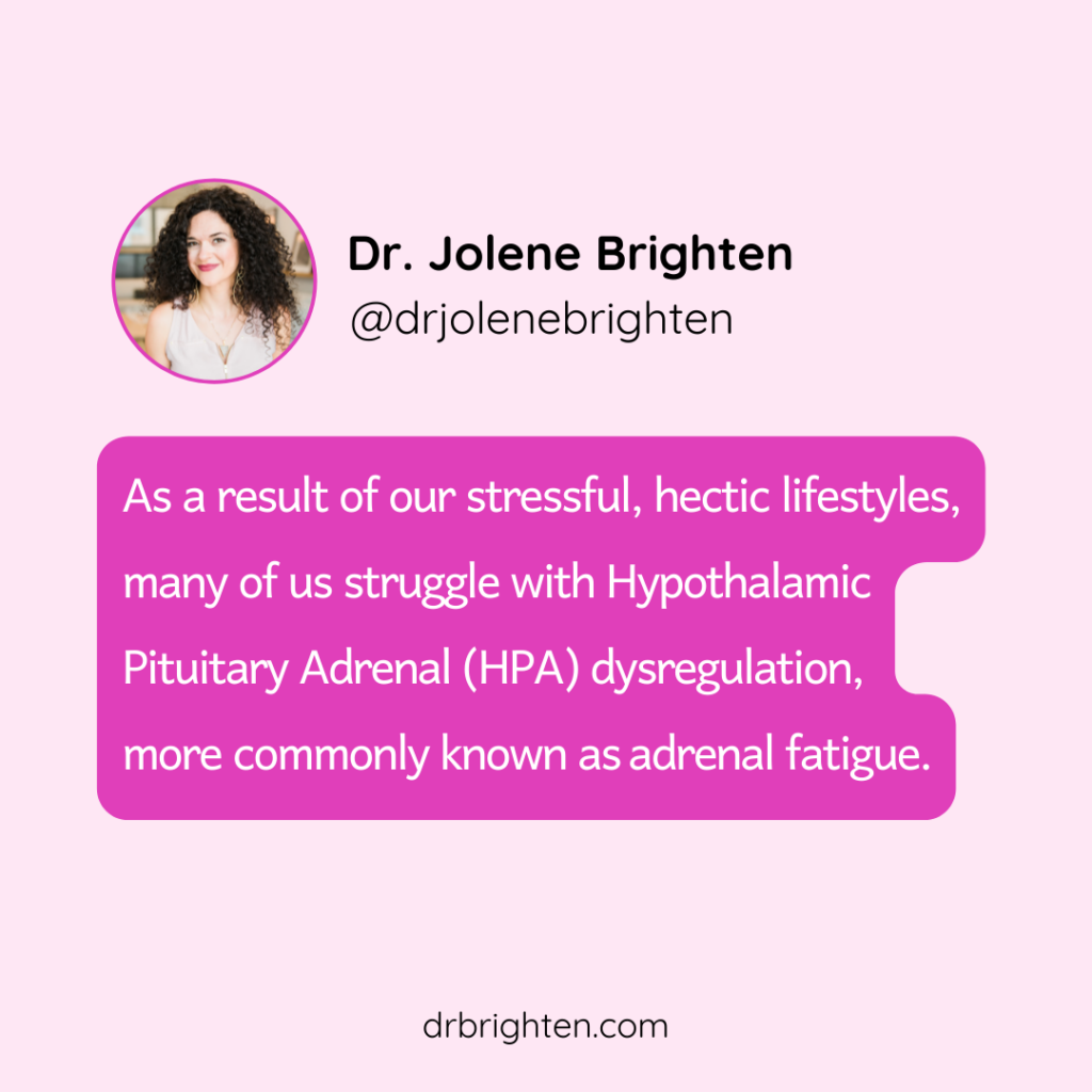 Dr. Brighten Quote about Adrenal Fatigue